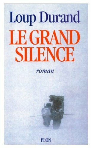 Livrenpoche : Le grand silence - Loup Durand - Livre