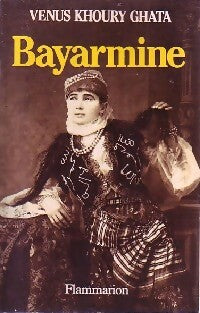 Livrenpoche : Bayarmine - Vénus Khoury-Ghata - Livre