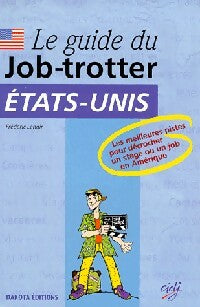 Le guide du job-trotter : Etats-Unis - Frédéric Lenoir - Livre