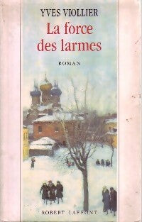 Livrenpoche : La force des larmes - Yves Viollier - Livre