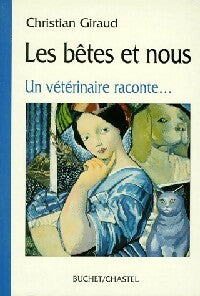 Livrenpoche : Les bêtes et nous. Un vétérinaire raconte... - Giraud Christian - Livre