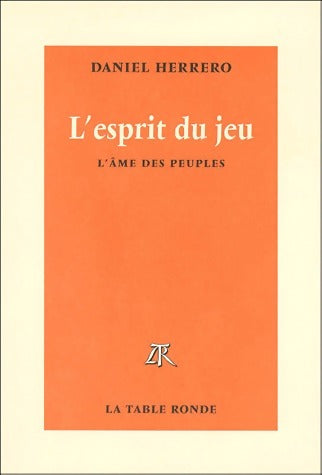 Livrenpoche : L'esprit du jeu, l'âme des peuples - Daniel Herrero - Livre