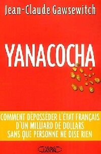 Yanacocha - Jean-Claude Gawsewitch -  Michel Lafon GF - Livre