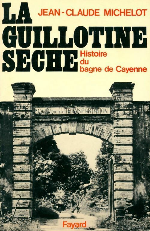 Livrenpoche : La guillotine sèche - Jean-Claude Michelot - Livre