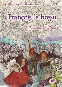 François le bossu - Collectif -  Bibliothèque Joie de Lire - Livre