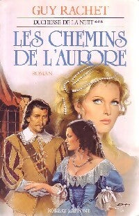 Livrenpoche : Duchesse de la nuit Tome III : Les chemins de l'aurore - Guy Rachet - Livre