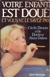 Votre enfant est doué - Alain Dubos -  Messinger GF - Livre