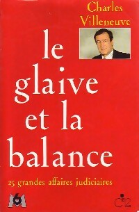 Le glaive et la balance - Charles Villeneuve -  M6 GF - Livre