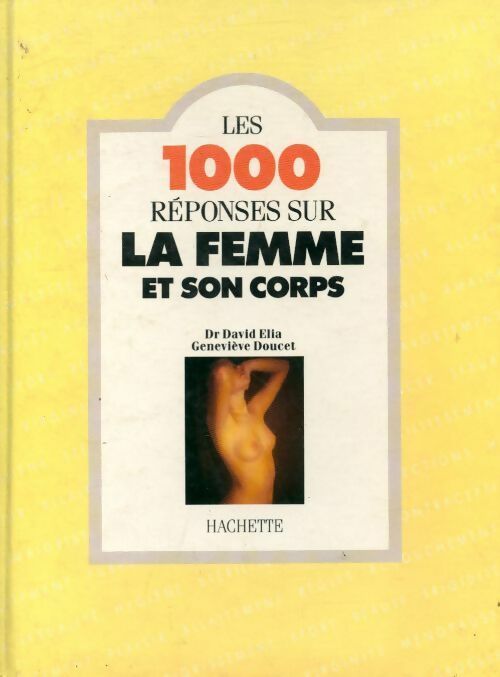 Livrenpoche : Les 1000 réponses sur la femme et son corps - Dr David Elia, Geneviève Doucet - Livre