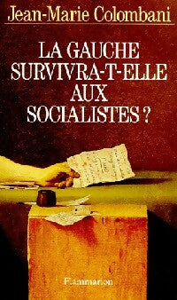 Livrenpoche : La gauche survivre-t-elle aux socialistes ? - Jean-Marie Colombani - Livre