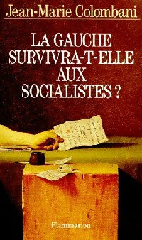 La gauche survivre-t-elle aux socialistes ? - Jean-Marie Colombani -  Flammarion GF - Livre