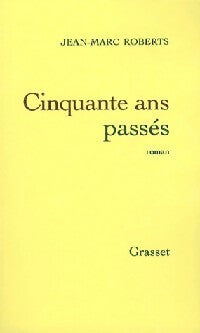 Livrenpoche : Cinquante ans passés - Jean-Marc Roberts - Livre