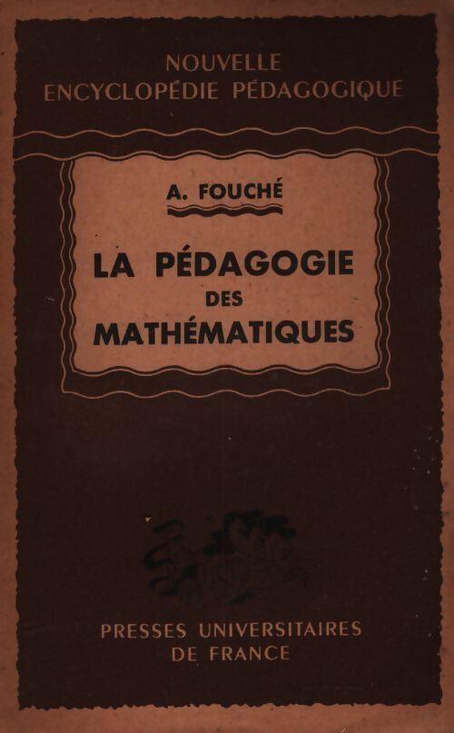 La pédagogie des mathématiques - A. Fouché - Livre