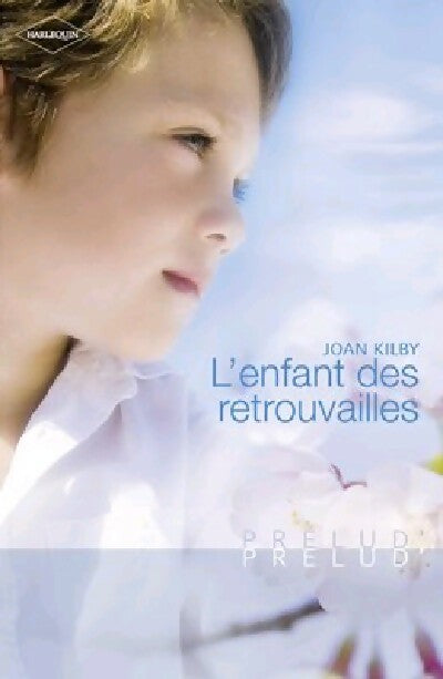 Livrenpoche : L'enfant des retrouvailles - Joan Kilby - Livre