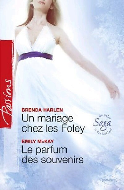 Livrenpoche : Un mariage chez les Foley / Le parfum des souvenirs - Emily McKay, Brenda Harlen - Livre