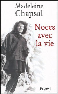 Livrenpoche : Noces avec la vie - Madeleine Chapsal - Livre