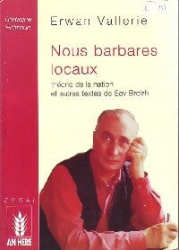 Livrenpoche : Nous barbares locaux - Erwan Vallerie - Livre