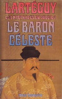 Livrenpoche : Les naufragés du soleil Tome III : Le baron céleste - Jean Lartéguy - Livre