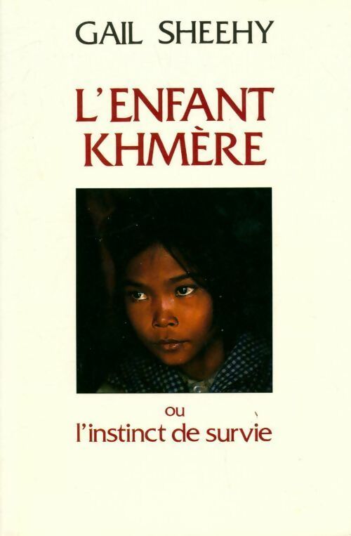 Livrenpoche : L'enfant khmère ou l'instinct de survie - Gail Sheehy - Livre