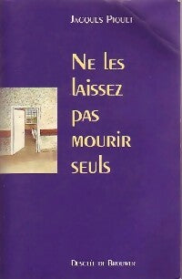 Livrenpoche : Ne les laissez pas mourir seuls - Jacques Piquet - Livre