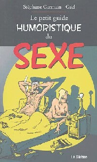 Livrenpoche : Le petit guide humoristique du sexe - Stéphane Germain-Gael - Livre