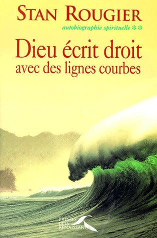 Livrenpoche : Dieu écrit droit avec des lignes courbes - Stan Rougier - Livre