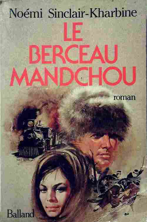 Livrenpoche : Le berceau mandchou - Noémi Sinclair-Kharbine - Livre