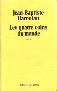 Les quatre coins du monde - Jean-Baptiste Baronian -  Laffont GF - Livre