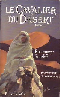 Le cavalier du désert - Rosemary Sutcliff -  Presses de la Cité GF - Livre
