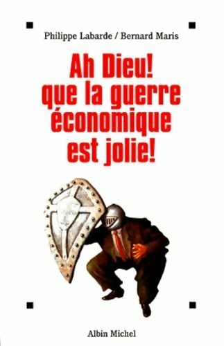 Livrenpoche : Ah Dieu ! Que la guerre économique est jolie ! - Bernard Maris - Livre