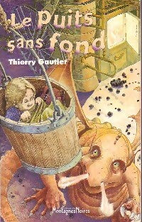 Livrenpoche : Le puits sans fond - Thierry Gautier - Livre