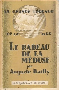 Le radeau de la méduse - Auguste Bailly - Livre