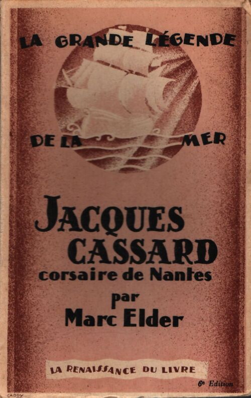 Jacques Cassard, corsaire de Nantes - Marc Elder - Livre