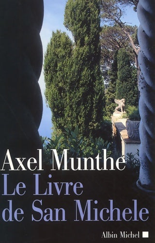 Livrenpoche : Le livre de San Michele - Axel Munthe - Livre