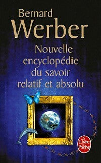 Nouvelle encyclopédie du savoir relatif et absolu - Bernard Werber -  Le Livre de Poche - Livre