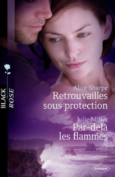 Livrenpoche : Retrouvailles sous protection / Par-delà les flammes - Julie Miller, Alice Sharpe - Livre