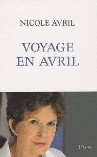 Livrenpoche : Voyage en Avril - Nicole Avril - Livre