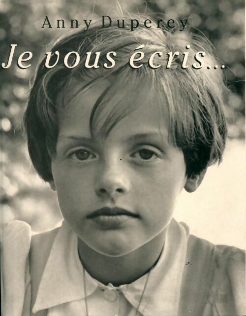 Livrenpoche : Je vous écris... - Anny Duperey - Livre
