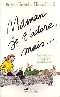 Livrenpoche : Maman, je t'adore, mais... - Eliane Girard, Brigitte Kernel - Livre