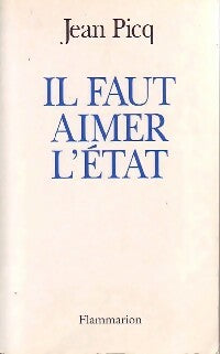 Livrenpoche : Il faut aimer l'Etat - Jean Picq - Livre