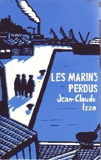 Livrenpoche : Les marins perdus - Jean-Claude Izzo - Livre