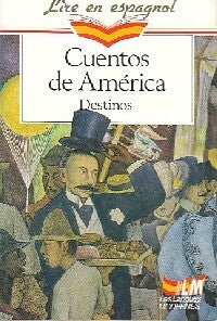 Livrenpoche : Cuentos de America. Destinos - Collectif - Livre