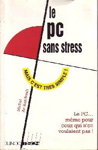 Le pc sans stress - Michel Archambaud -  Tech - Livre