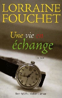 Livrenpoche : Une vie en échange - Lorraine Fouchet - Livre