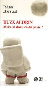 Livrenpoche : Buzz Aldrin. Mais où es-tu donc passé ? - Johan Harstad - Livre