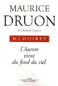 Livrenpoche : L'aurore vient du fond du ciel - Maurice Druon - Livre