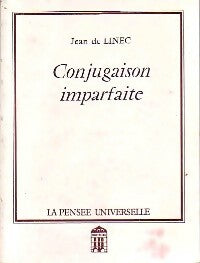 Conjugaison imparfaite - Jean De Linec -  La pensée universelle - Livre