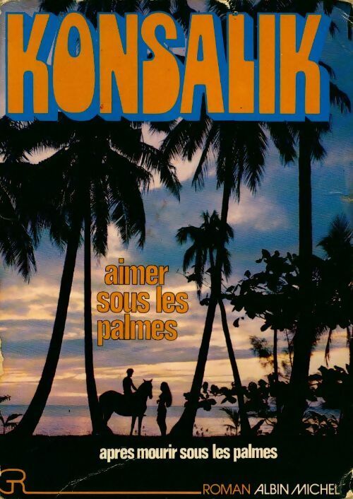 Livrenpoche : Aimer sous les palmes - Heinz G. Konsalik - Livre