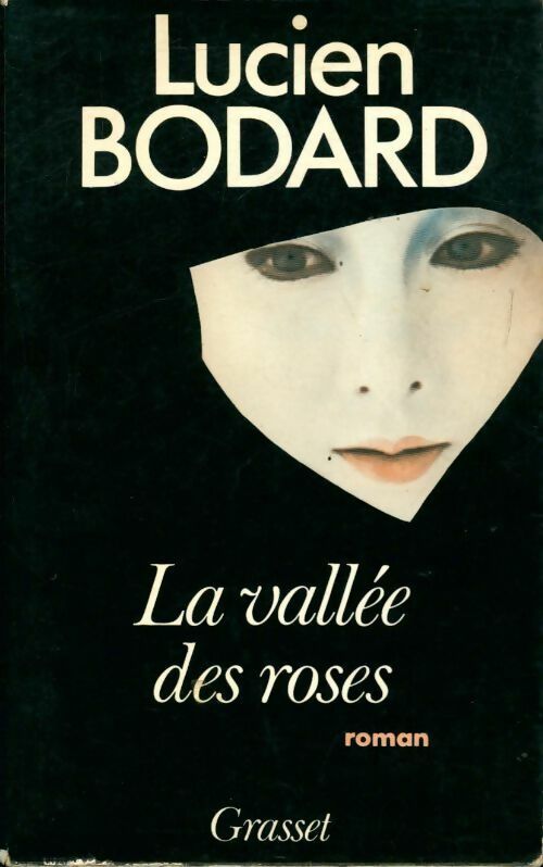 La vallée des roses - Lucien Bodard -  Grasset GF - Livre