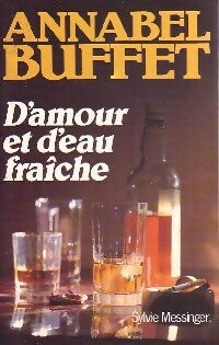 D'amour et d'eau fraîche - Annabel Buffet -  Messinger GF - Livre